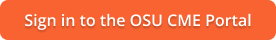 Sign in to the OSU CME Portal