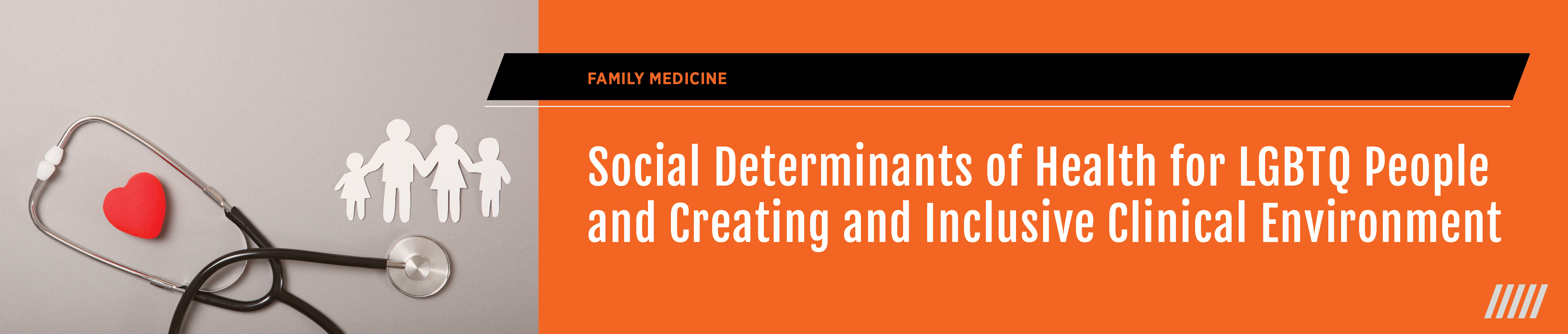 Social Determinants of Health for LGBTQ People and Creating an Inclusive Clinical Environment Banner